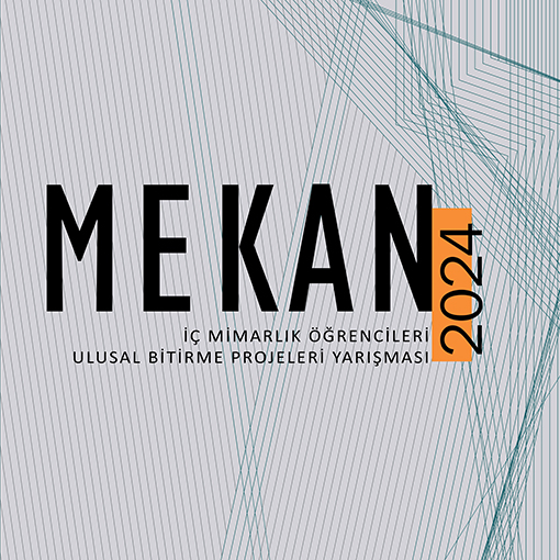 MEKAN2024 İç Mimarlık Öğrencileri Ulusal Bitirme Projeleri Yarışması