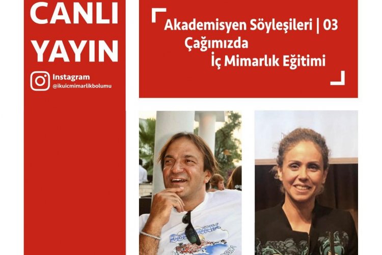 “İç Mimarlık ve Çevre Tasarımı Bölümü Akademisyen Söyleşileri-3”