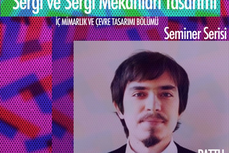 “Sergi ve Sergi Mekânları Tasarımı” Dersi Seminer Serisi-1: Cem Kozar